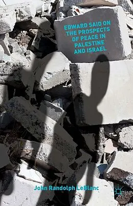 E-Book (pdf) Edward Said on the Prospects of Peace in Palestine and Israel von J. Leblanc