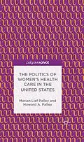 E-Book (pdf) The Politics of Women's Health Care in the United States von M. Palley