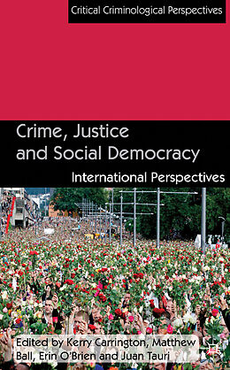 Fester Einband Crime, Justice and Social Democracy von Kerry Ball, Matthew O''''brien, Erin T Carrington