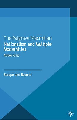 eBook (pdf) Nationalism and Multiple Modernities de Atsuko Ichijo