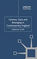 E-Book (pdf) Fairness, Class and Belonging in Contemporary England von K. Smith