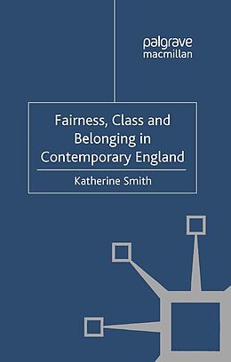 E-Book (pdf) Fairness, Class and Belonging in Contemporary England von K. Smith