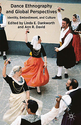 Livre Relié Dance Ethnography and Global Perspectives de Linda E. David, Ann R. Dankworth