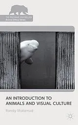 Kartonierter Einband (Kt) An Introduction to Animals and Visual Culture von R. Malamud