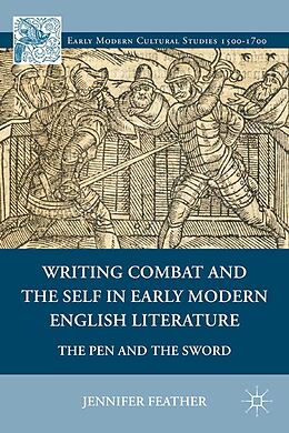 eBook (pdf) Writing Combat and the Self in Early Modern English Literature de Jennifer Feather