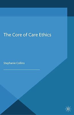 eBook (pdf) The Core of Care Ethics de S. Collins