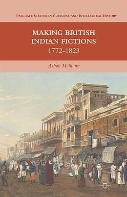 E-Book (pdf) Making British Indian Fictions von A. Malhotra