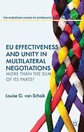 E-Book (pdf) EU Effectiveness and Unity in Multilateral Negotiations von L. Van Schaik, Louise Van Schaik