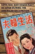 E-Book (pdf) Love, Sex, and Democracy in Japan during the American Occupation von M. McLelland