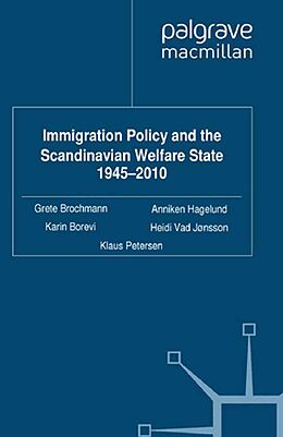 E-Book (pdf) Immigration Policy and the Scandinavian Welfare State 1945-2010 von Grete Brochmann, Anniken Hagelund