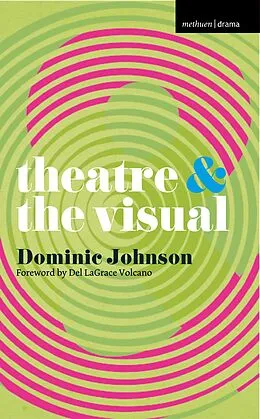 E-Book (pdf) Theatre and The Visual von Dominic Johnson