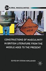 eBook (pdf) Constructions of Masculinity in British Literature from the Middle Ages to the Present de 