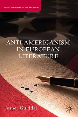 E-Book (pdf) Anti-Americanism in European Literature von J. Gulddal