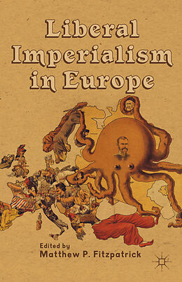 Livre Relié Liberal Imperialism in Europe de Matthew P. Fitzpatrick