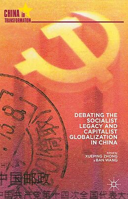 E-Book (pdf) Debating the Socialist Legacy and Capitalist Globalization in China von 