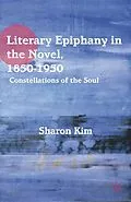 E-Book (pdf) Literary Epiphany in the Novel, 1850-1950 von S. Kim