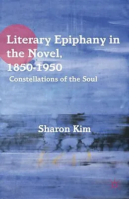 E-Book (pdf) Literary Epiphany in the Novel, 1850-1950 von S. Kim