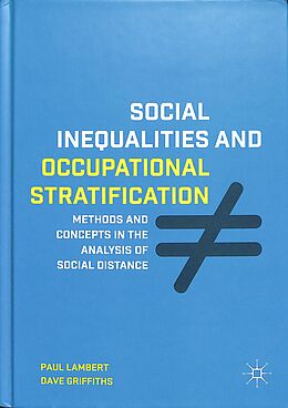 Fester Einband Social Inequalities and Occupational Stratification von Dave Griffiths, Paul Lambert