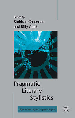 Fester Einband Pragmatic Literary Stylistics von Siobhan Clark, Billy Chapman