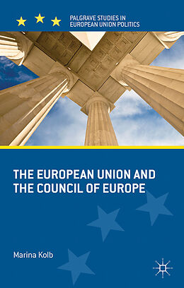 Fester Einband The European Union and the Council of Europe von M. Kolb
