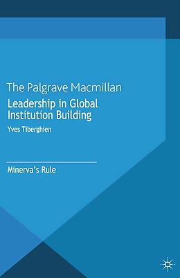 E-Book (pdf) Leadership in Global Institution Building von Yves Tiberghien