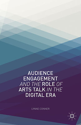 Livre Relié Audience Engagement and the Role of Arts Talk in the Digital Era de L. Conner