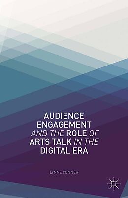 eBook (pdf) Audience Engagement and the Role of Arts Talk in the Digital Era de L. Conner