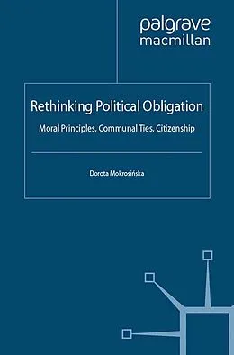 E-Book (pdf) Rethinking Political Obligation von D. Mokrosinska, Dorota Mokrosi?ska