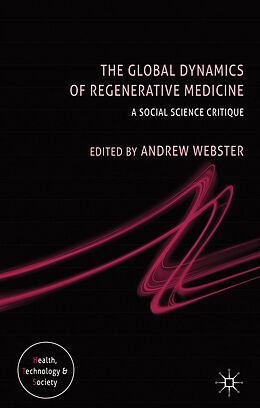 Livre Relié The Global Dynamics of Regenerative Medicine de Andrew Webster