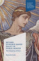 E-Book (pdf) Beyond Evidence Based Policy in Public Health von K. Smith