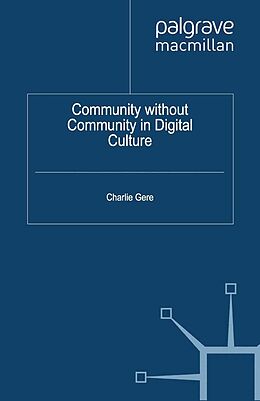 E-Book (pdf) Community without Community in Digital Culture von C. Gere