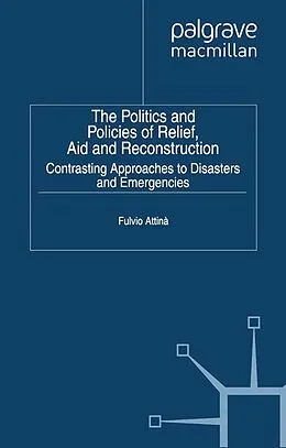 E-Book (pdf) The Politics and Policies of Relief, Aid and Reconstruction von Fulvio Attina