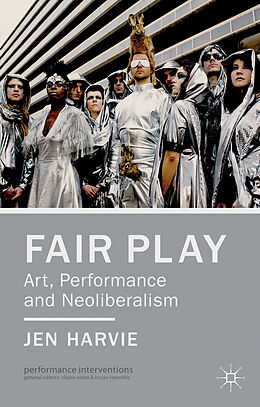 Livre Relié Fair Play - Art, Performance and Neoliberalism de J. Harvie