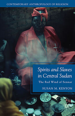 Fester Einband Spirits and Slaves in Central Sudan von Susan M Kenyon