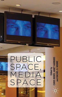 Livre Relié Public Space, Media Space de Chris Harbord, Janet Moore, Rachel O. Berry