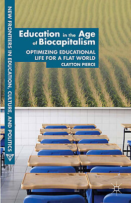 Kartonierter Einband Education in the Age of Biocapitalism von C. Pierce