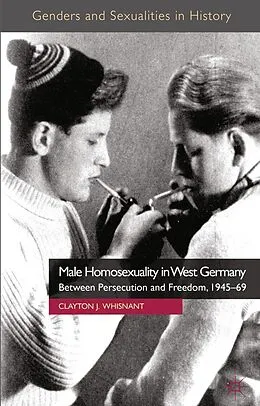 E-Book (pdf) Male Homosexuality in West Germany von Clayton J. Whisnant