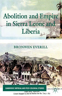 Fester Einband Abolition and Empire in Sierra Leone and Liberia von B. Everill