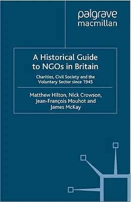 E-Book (pdf) A Historical Guide to NGOs in Britain von M. Hilton, N. Crowson, J. Mouhot
