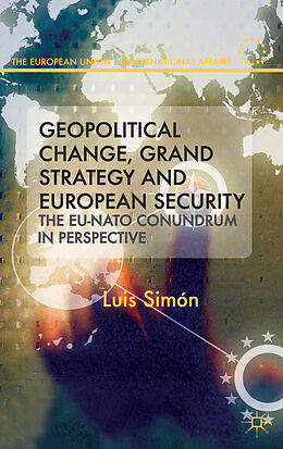 Livre Relié Geopolitical Change, Grand Strategy and European Security de L. Simon