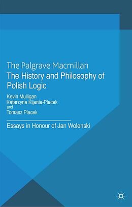 E-Book (pdf) The History and Philosophy of Polish Logic von 