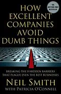 E-Book (epub) How Excellent Companies Avoid Dumb Things von Neil Smith, Patricia O'Connell