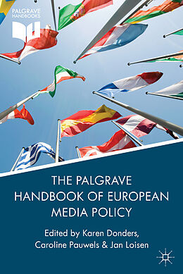 Livre Relié The Palgrave Handbook of European Media Policy de Karen Pauwels, Caroline Loisen, Jan Donders