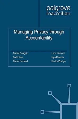 E-Book (pdf) Managing Privacy through Accountability von Carla Ilten, Inga Kroener, Daniel Neyland