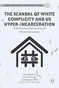 E-Book (pdf) The Scandal of White Complicity in US Hyper-incarceration von A. Mikulich, L. Cassidy, M. Pfeil