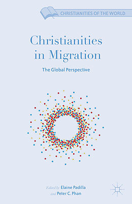 Livre Relié Christianities in Migration de Peter C. Padilla, Elaine Phan