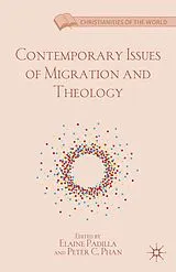 Fester Einband Contemporary Issues of Migration and Theology von Elaine Phan, Peter C. Padilla