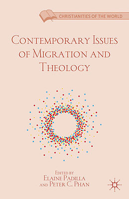 Livre Relié Contemporary Issues of Migration and Theology de Elaine Phan, Peter C. Padilla