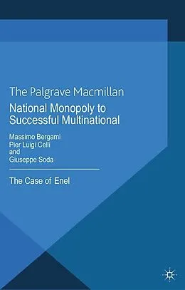 E-Book (pdf) National Monopoly to Successful Multinational: the case of Enel von Massimo Bergami, Pier Luigi Celli, Giuseppe Soda
