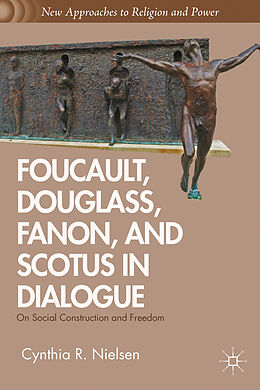Fester Einband Foucault, Douglass, Fanon, and Scotus in Dialogue von C. Nielsen